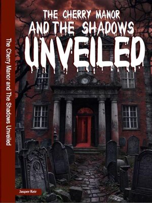 cover image of The Cherry Manor and the Shadows Unveiled